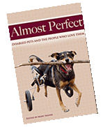 Almost Perfect: Disabled Pets and the People Who Love Them